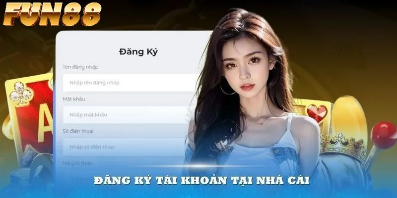 Điền đầy đủ thông tin và xác nhận đăng ký FUN88 Điền đầy đủ thông tin và xác nhận đăng ký FUN88