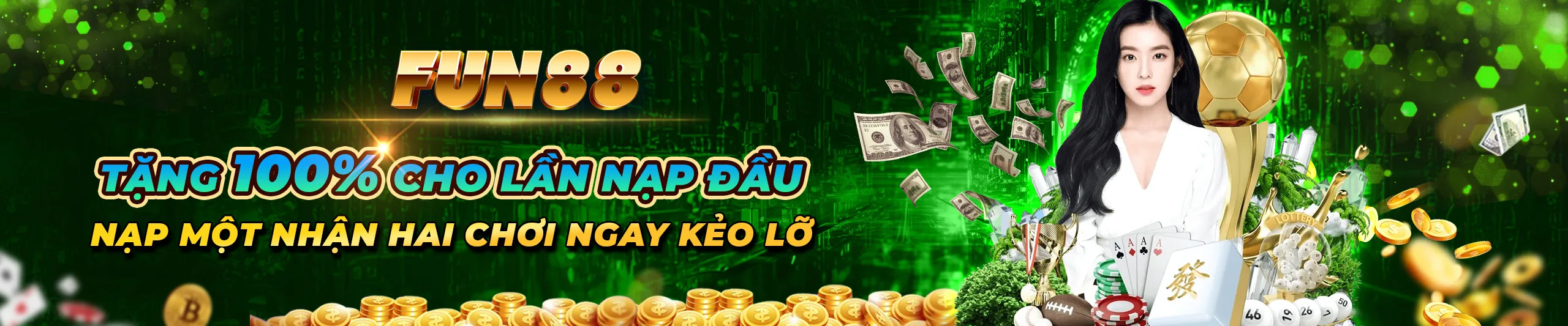 1 FUN88 Khuyến mãi 100% nạp lần đầu tại FUN88