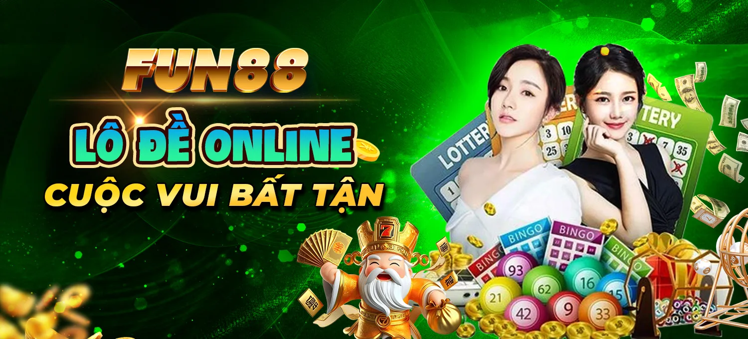 9 FUN88 Lô đề Online FUN88 Mobile - Cuộc vui bất tận